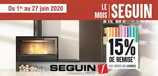 – 15 % pendant le mois Seguin du 1er au 27 juin